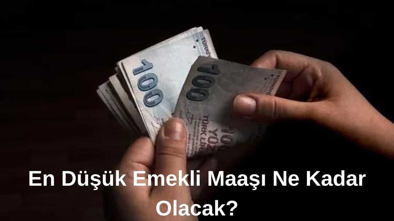 En Düşük Emekli Maaşı Ne Kadar Olacak?