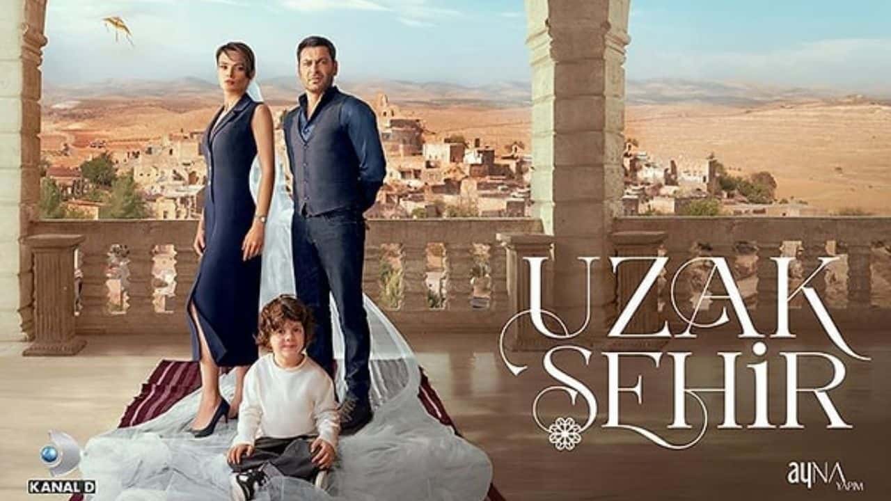 Uzak Şehir Dizisi: Yayın Tarihi ve Merak Uyandıran Detaylar Belli Oldu